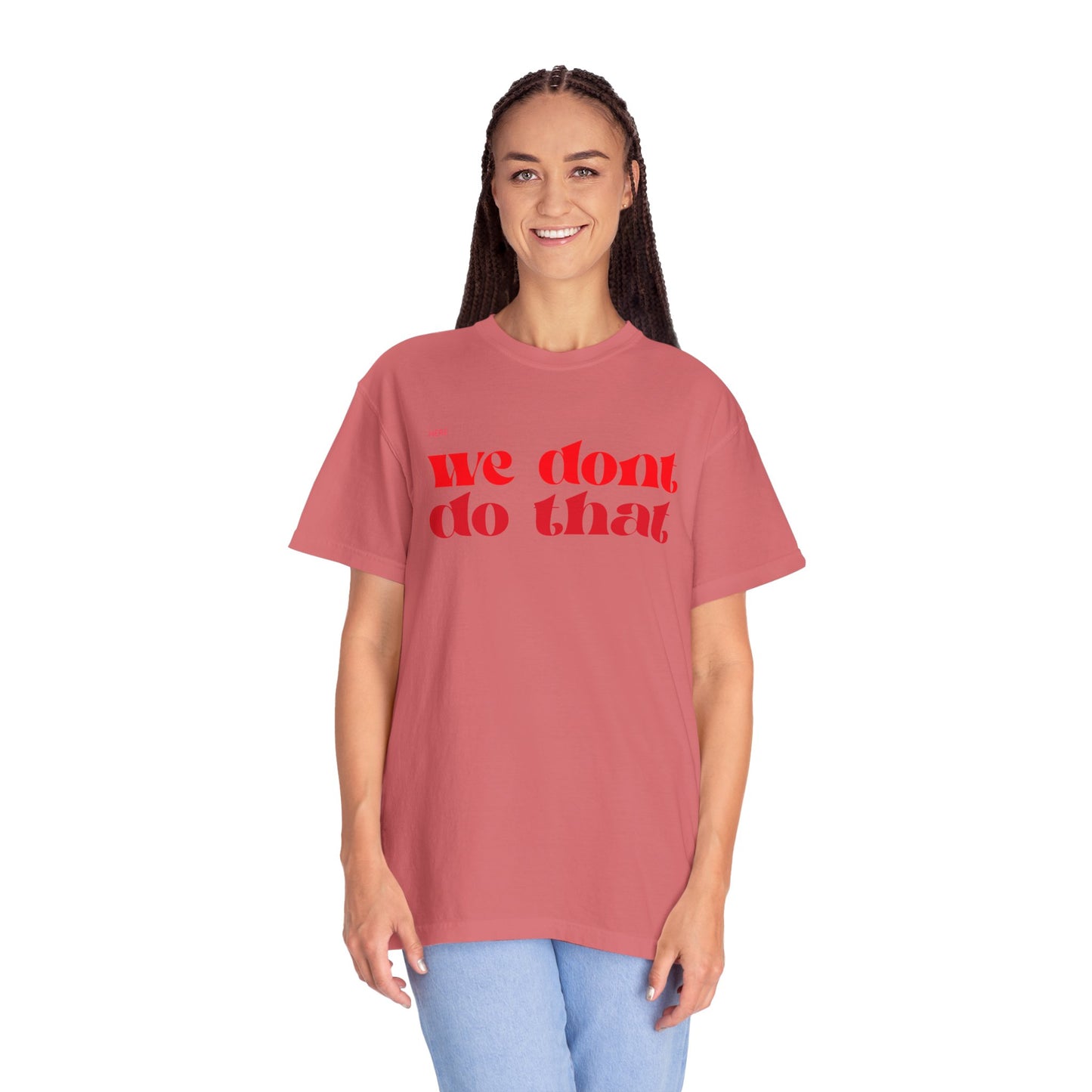 We Don't Do That T-Shirt — Bold Retro Script Graphic Tee