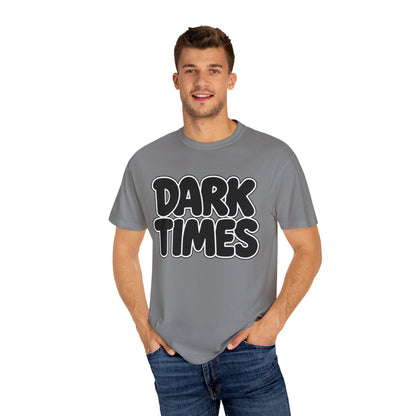 Dark Times Unisex Garment-Dyed T-shirt | Casual Wear, Street Style, Graphic Tee, Gift for Him/Her, Trendy Fashion, Everyday Comfort