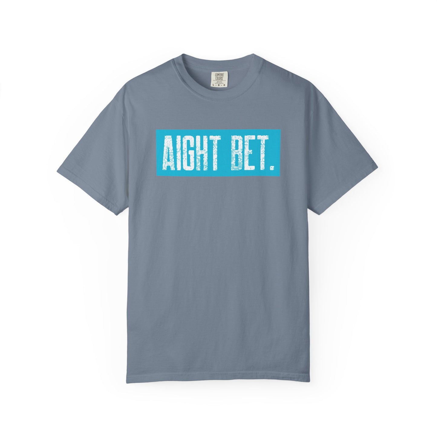 Aight Bet T-Shirt — Casual Graphic Tee with Bold Blue Block Text