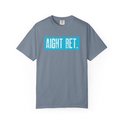 Aight Bet T-Shirt — Casual Graphic Tee with Bold Blue Block Text