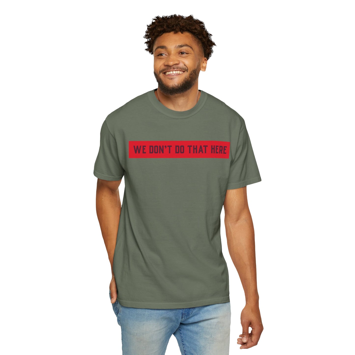 T-Shirt — "We Don't Do That Here" Red Bar Graphic Tee