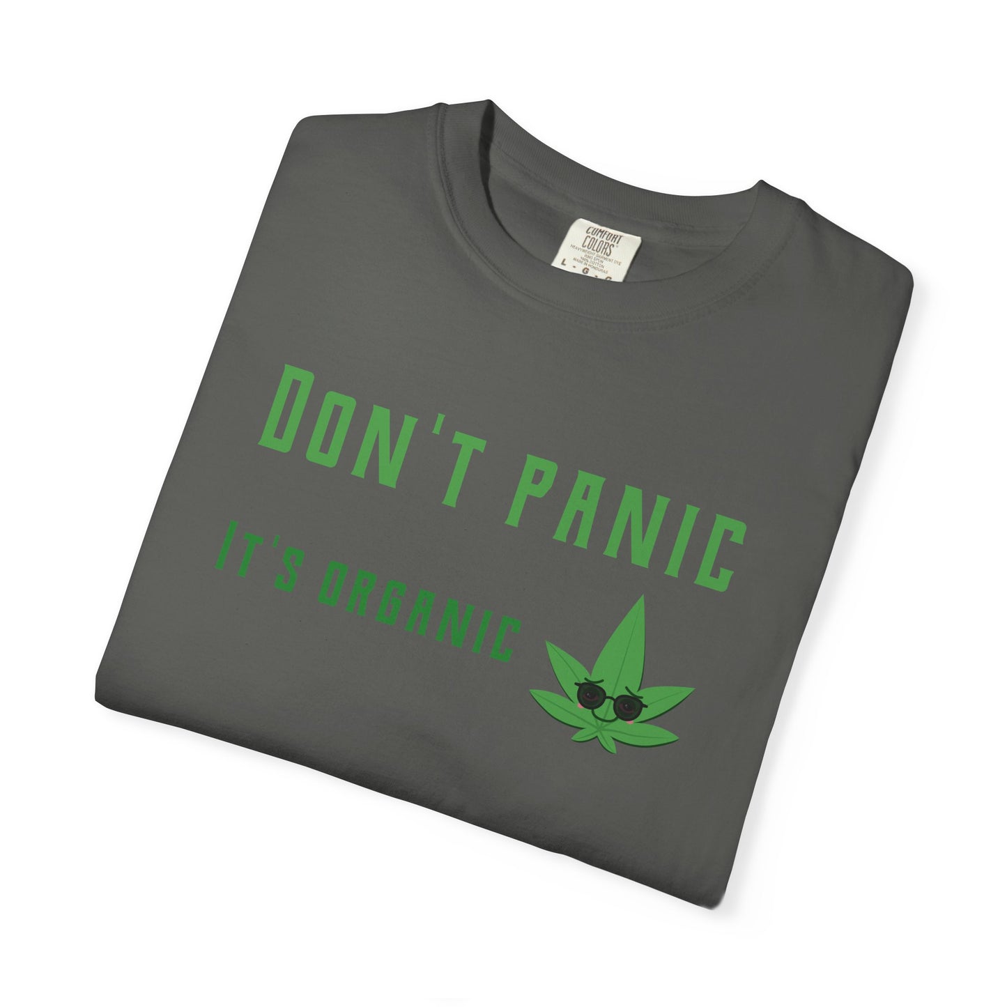 Don't Panic It's Organic T-Shirt — Funny Cannabis Leaf Tee