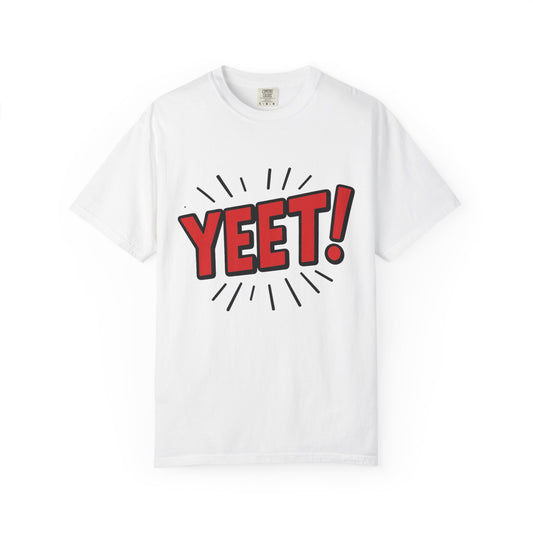 Funny 'YEET!' Unisex Garment-Dyed T-Shirt, Casual Tee, Gift for Teens, Trendy Wear, Humorous Shirt, Unique Fashion