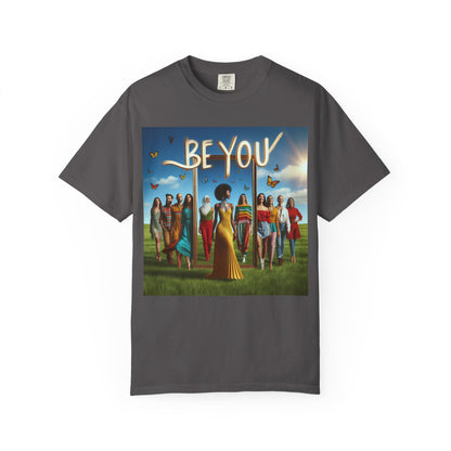 Empowering Graphic Tee, Be You T-Shirt, Unisex Casual Wear, Affirmation Apparel, Inspirational Gift, Unique Fashion Statement
