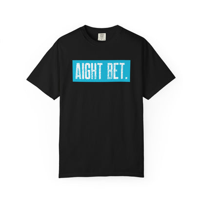 Aight Bet T-Shirt — Casual Graphic Tee with Bold Blue Block Text