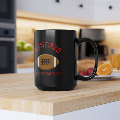 Sundays Are For Football 15oz Black Coffee Mug — Football Fan Gift