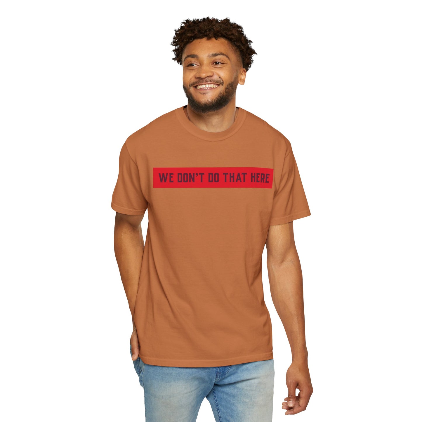 T-Shirt — "We Don't Do That Here" Red Bar Graphic Tee