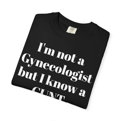Funny Gynecologist Quote T-Shirt, Unisex Graphic Tee, Humorous Gift for Medical Professionals, Casual Wear, Unique Birthday Present
