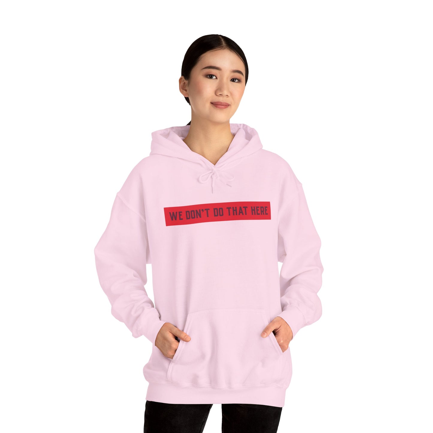 Hoodie — "We Don't Do That Here" Red Box Minimal Graphic Pullover
