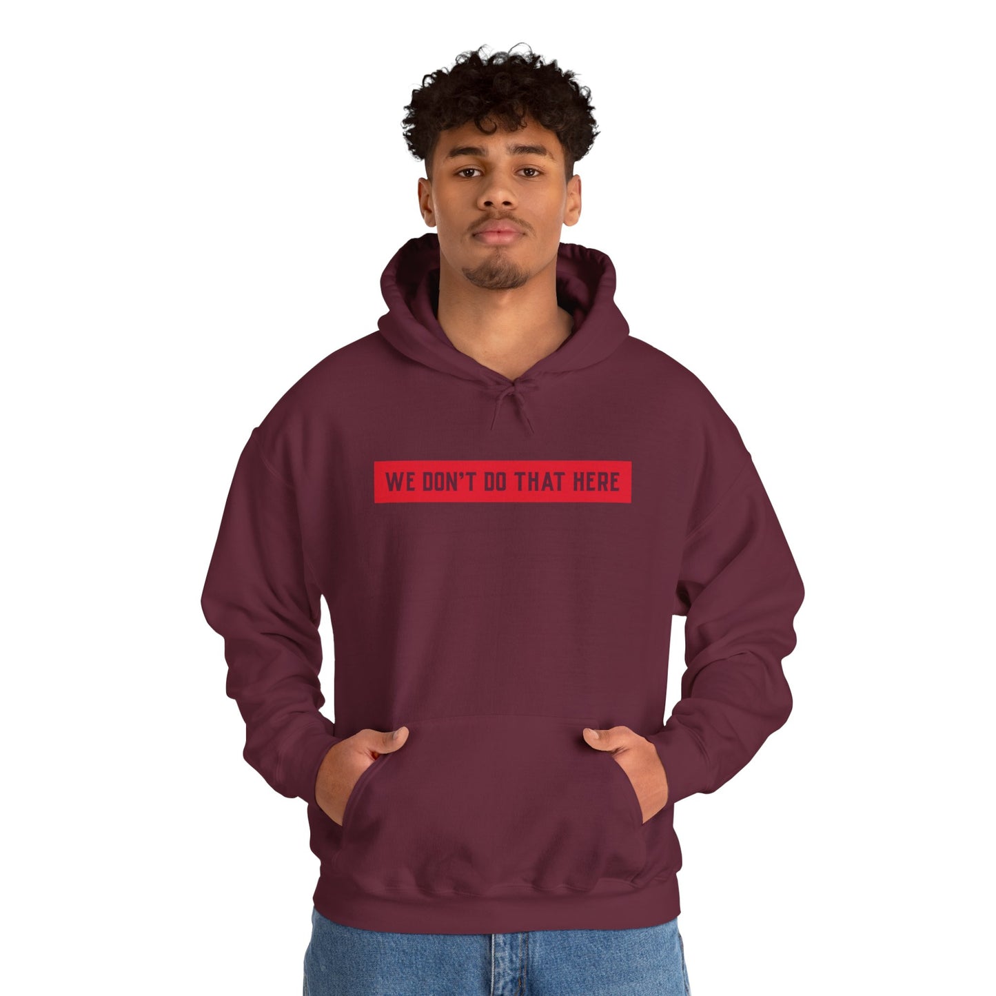 Hoodie — "We Don't Do That Here" Red Box Minimal Graphic Pullover