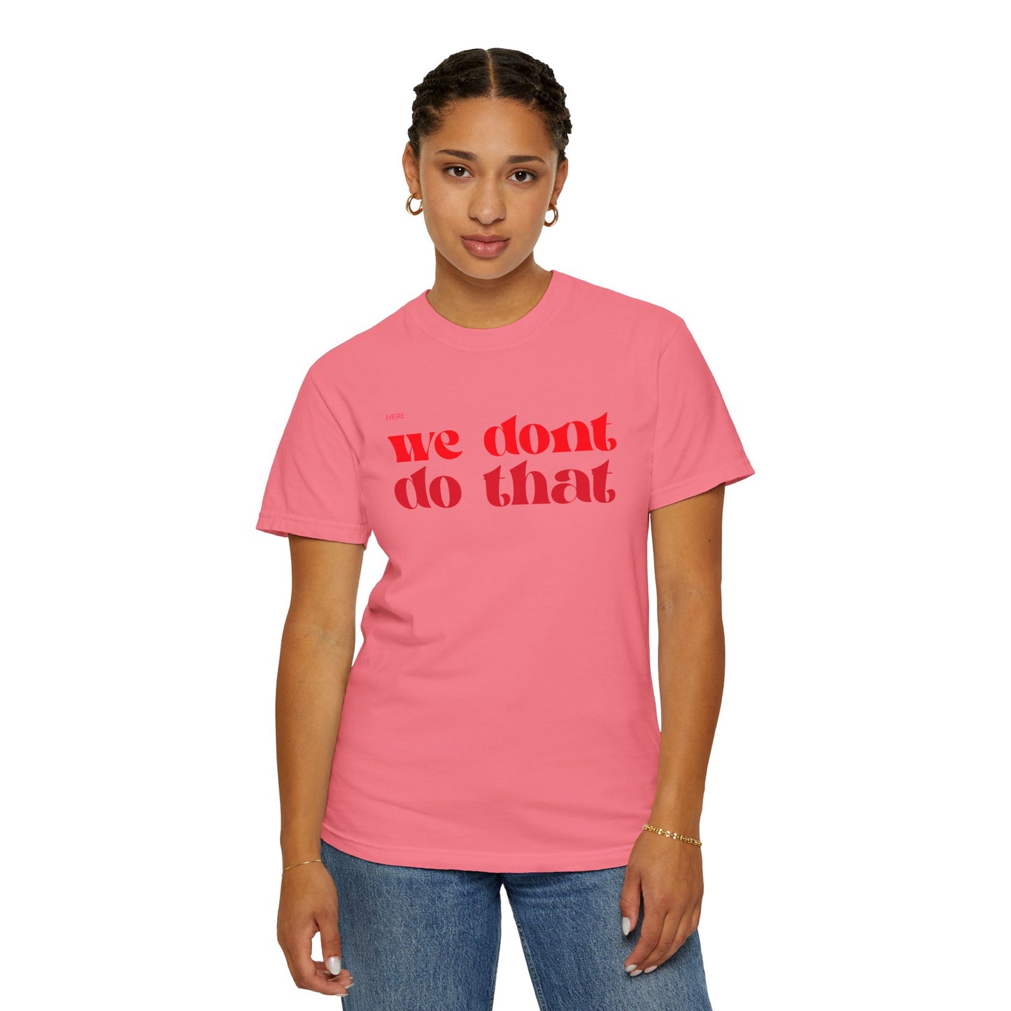We Don't Do That T-Shirt — Bold Retro Script Graphic Tee