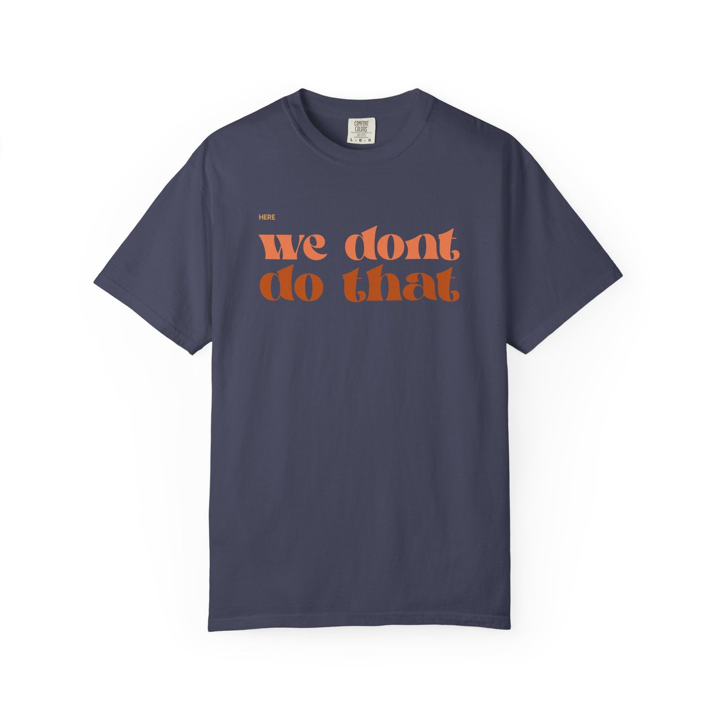 We Don't Do That T-Shirt — Retro Script Graphic Tee