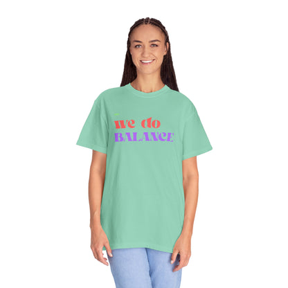 We Do Balance T-Shirt — Positive Self-Care Graphic Tee