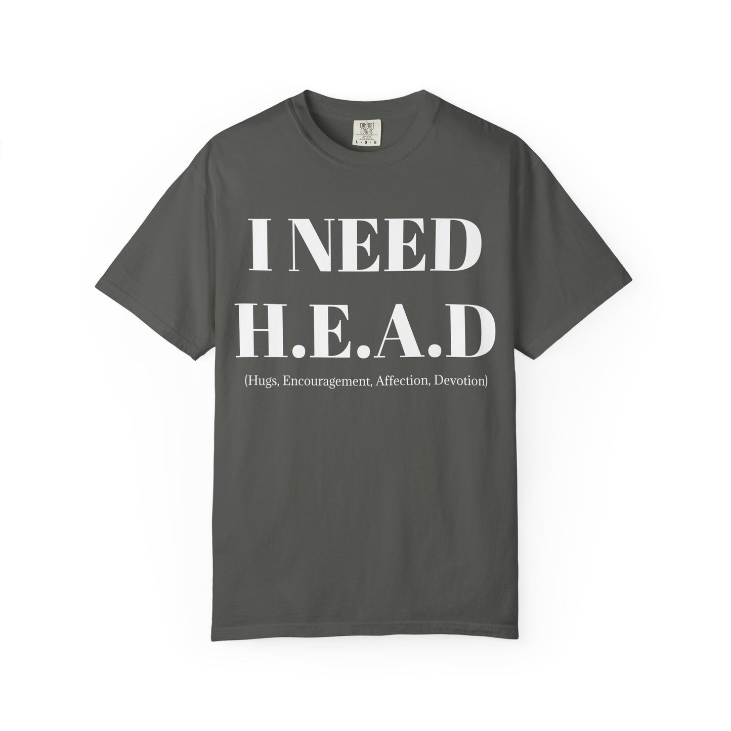 Emotional Support Tee  I Need HEAD