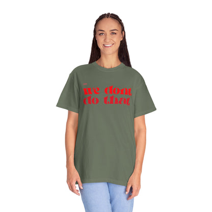 We Don't Do That T-Shirt — Bold Retro Script Graphic Tee