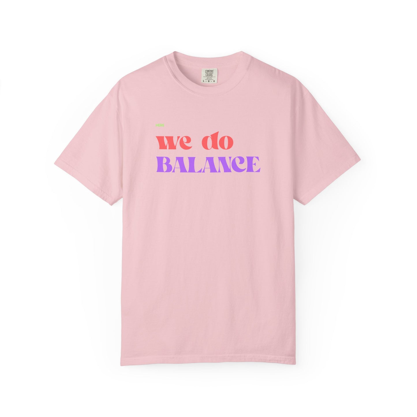 We Do Balance T-Shirt — Positive Self-Care Graphic Tee
