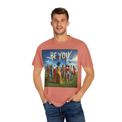Empowering Graphic Tee, Be You T-Shirt, Unisex Casual Wear, Affirmation Apparel, Inspirational Gift, Unique Fashion Statement