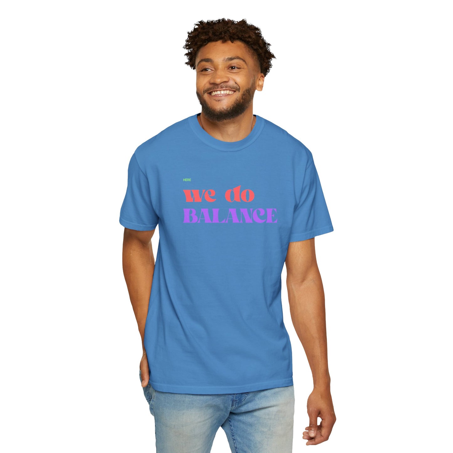 We Do Balance T-Shirt — Positive Self-Care Graphic Tee