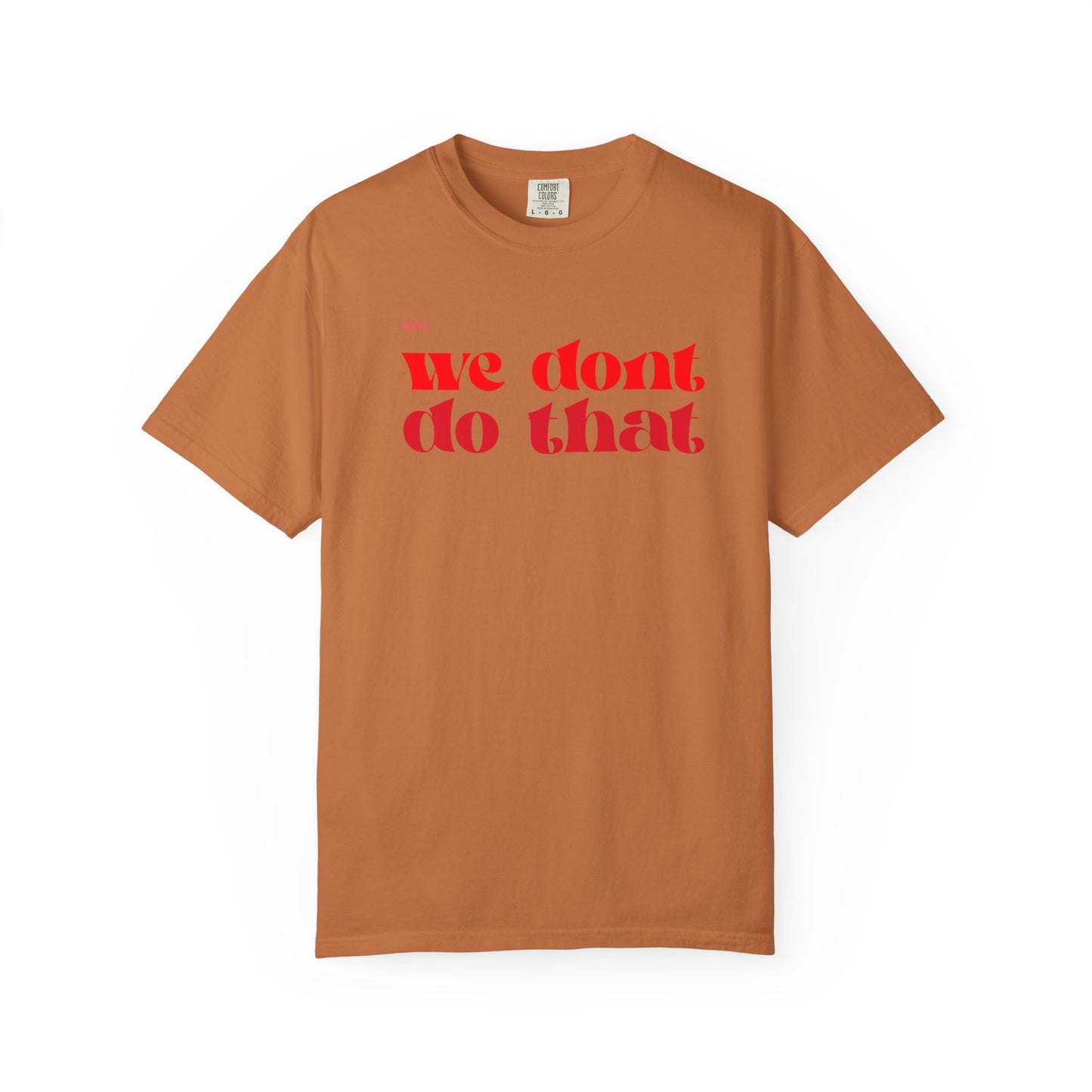 We Don't Do That T-Shirt — Bold Retro Script Graphic Tee
