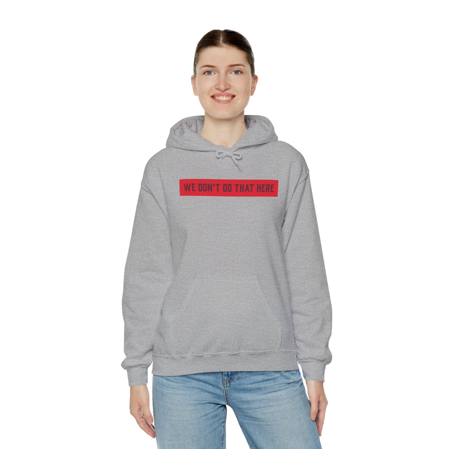 Hoodie — "We Don't Do That Here" Red Box Minimal Graphic Pullover