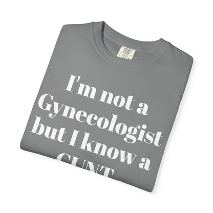 Funny Gynecologist Quote T-Shirt, Unisex Graphic Tee, Humorous Gift for Medical Professionals, Casual Wear, Unique Birthday Present
