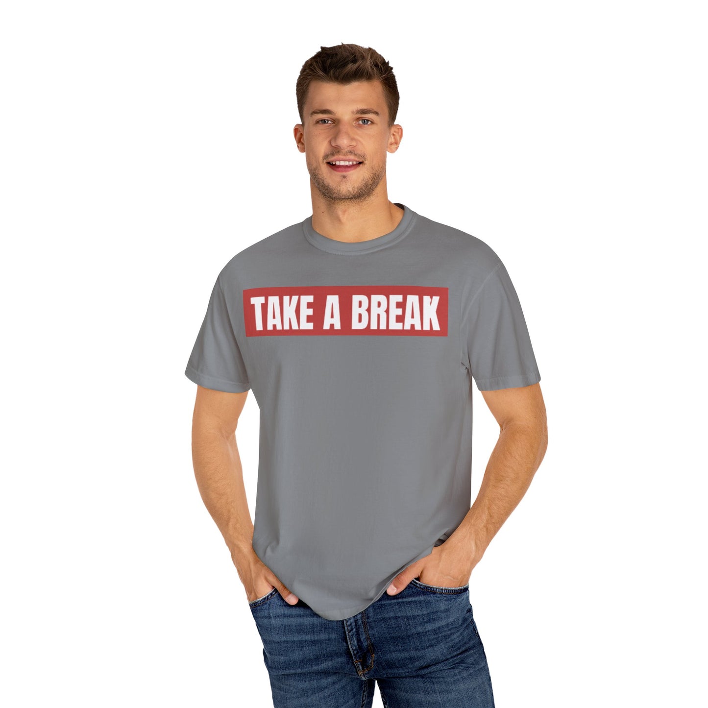 Unisex Garment-Dyed T-Shirt - "Take a Break" - Relax, Casual Wear, Gift for Friends, Self-Care, Weekend Vibes