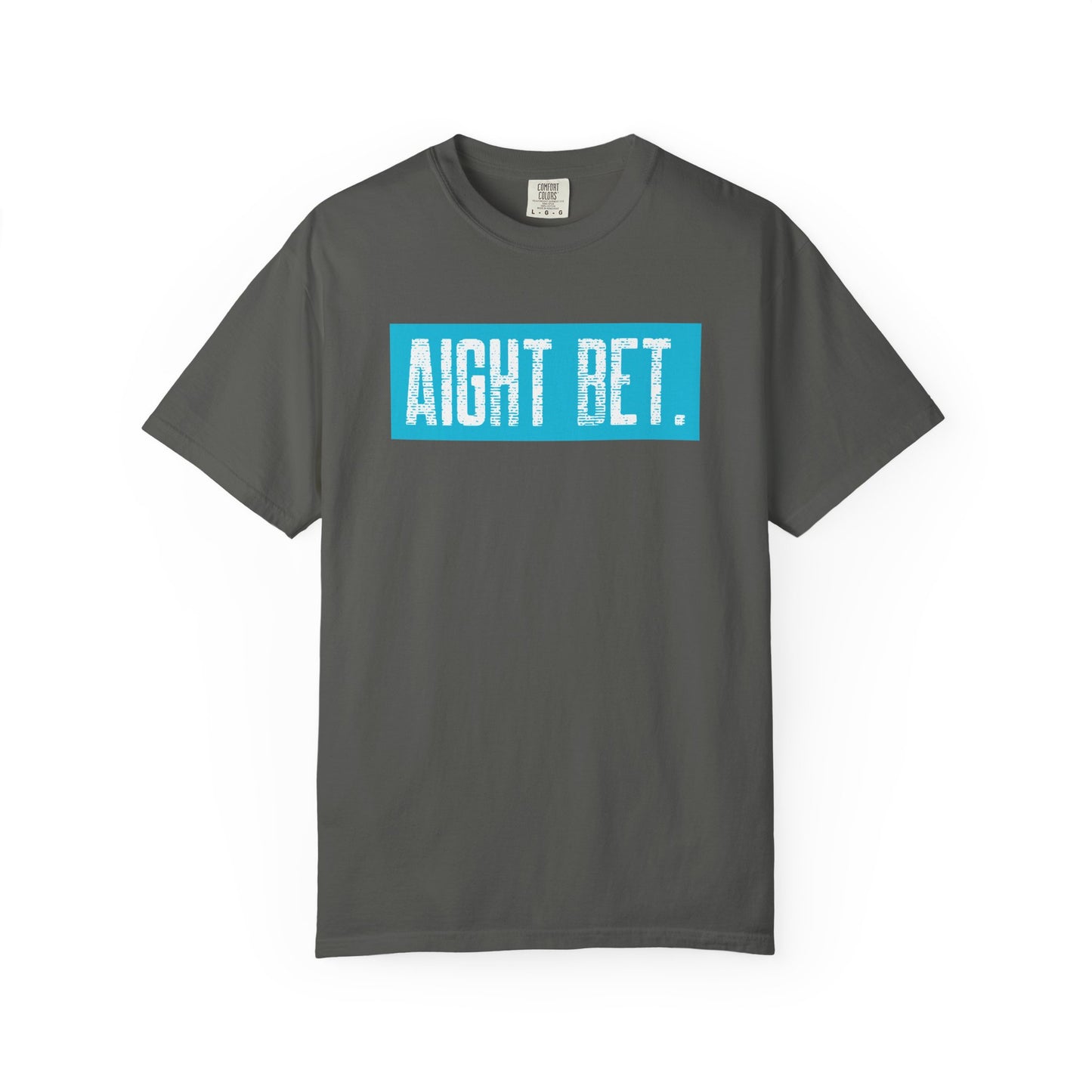 Aight Bet T-Shirt — Casual Graphic Tee with Bold Blue Block Text