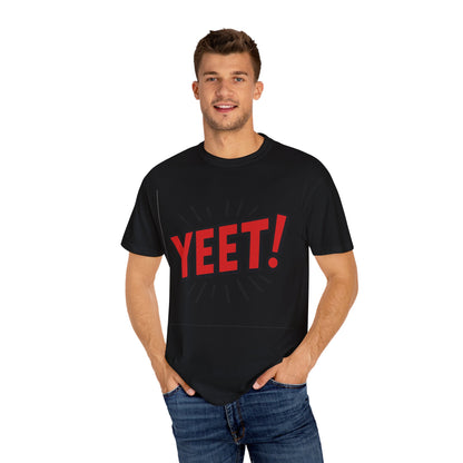 Funny 'YEET!' Unisex Garment-Dyed T-Shirt, Casual Tee, Gift for Teens, Trendy Wear, Humorous Shirt, Unique Fashion