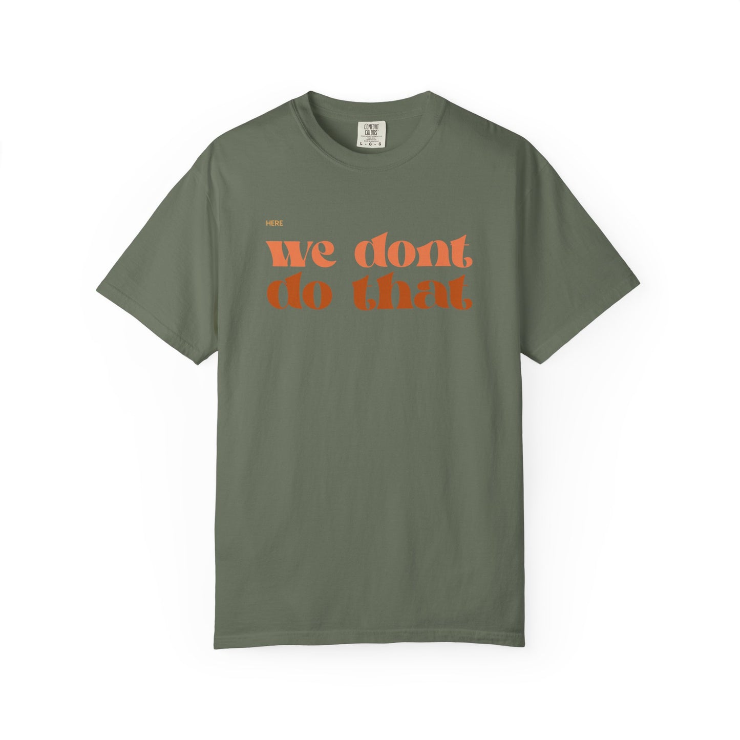 We Don't Do That T-Shirt — Retro Script Graphic Tee