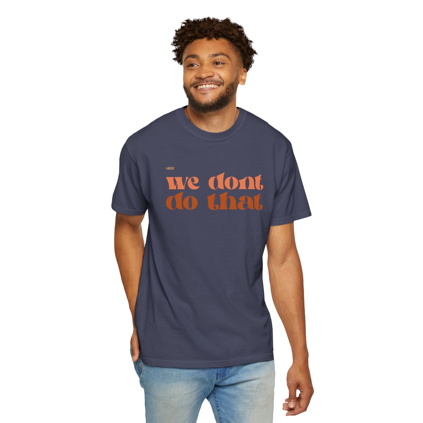 We Don't Do That T-Shirt — Retro Script Graphic Tee