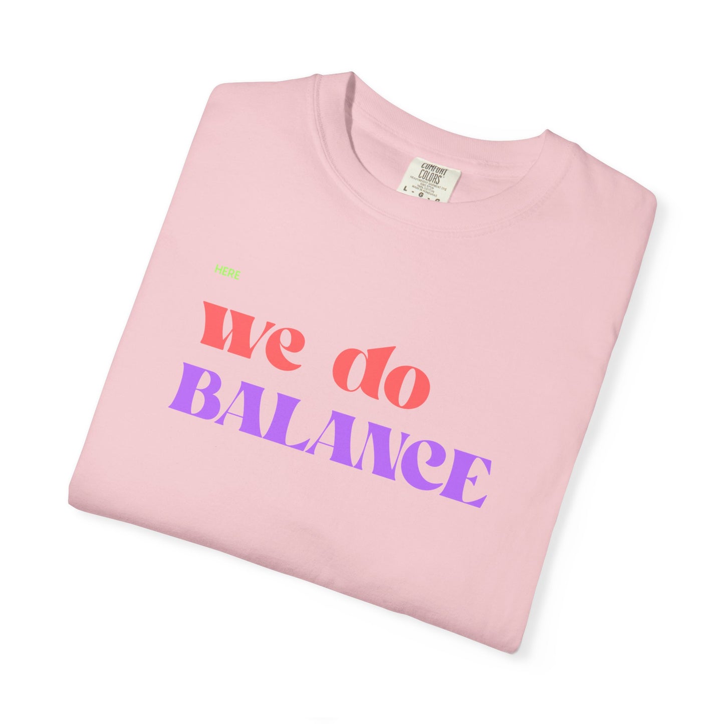 We Do Balance T-Shirt — Positive Self-Care Graphic Tee