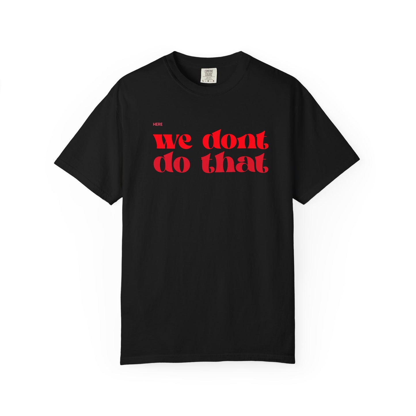 We Don't Do That T-Shirt — Bold Retro Script Graphic Tee